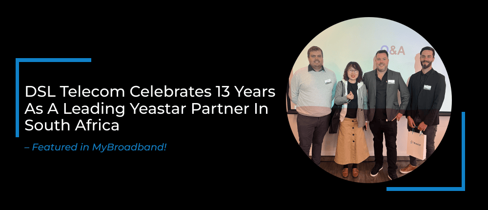 DSL Telecom management with Yeastar celebrating 13 years as a leading Yeastar partner in South Africa, featured in My Broadband